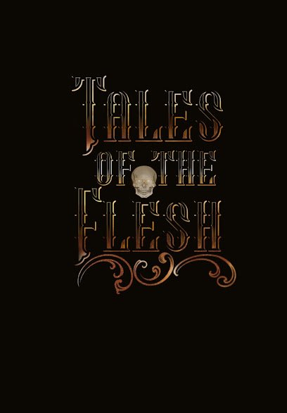 Tales of the Flesh